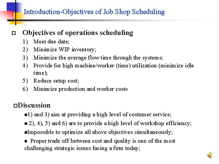 Introduction-Objectives of Job Shop Scheduling p Objectives of operations scheduling 1) 2) 3) 4)