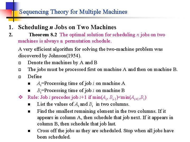 Sequencing Theory for Multiple Machines 1. Scheduling n Jobs on Two Machines 2. Theorem