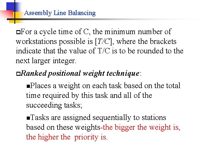 Assembly Line Balancing p. For a cycle time of C, the minimum number of