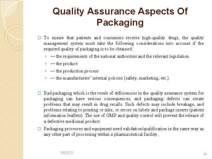 Quality Assurance Aspects Of Packaging � To ensure that patients and consumers receive high-quality