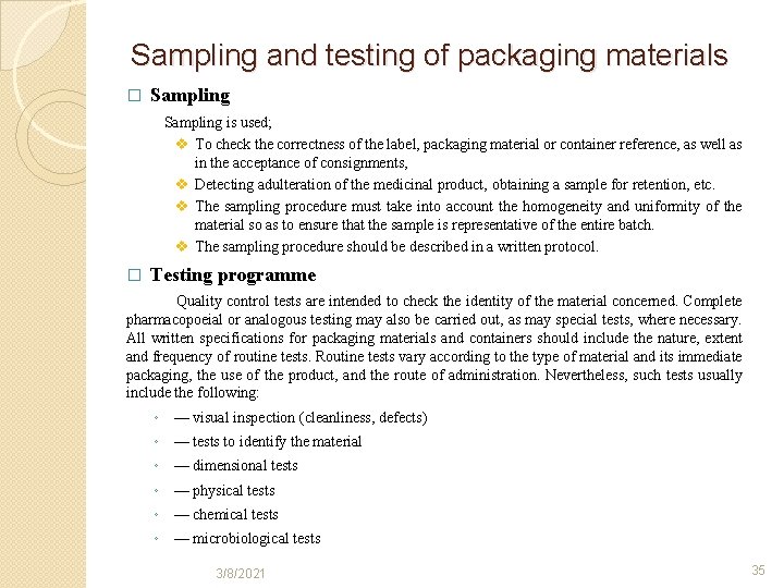 Sampling and testing of packaging materials � Sampling is used; v To check the