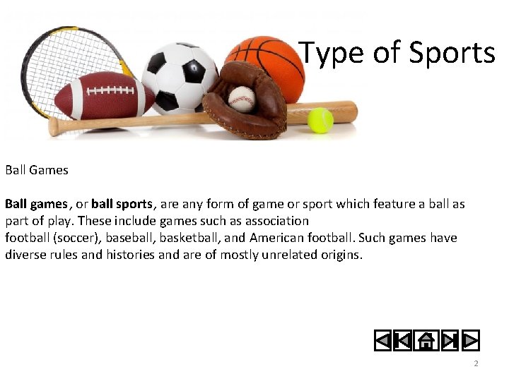 Type of Sports Ball Games Ball games, or ball sports, are any form of