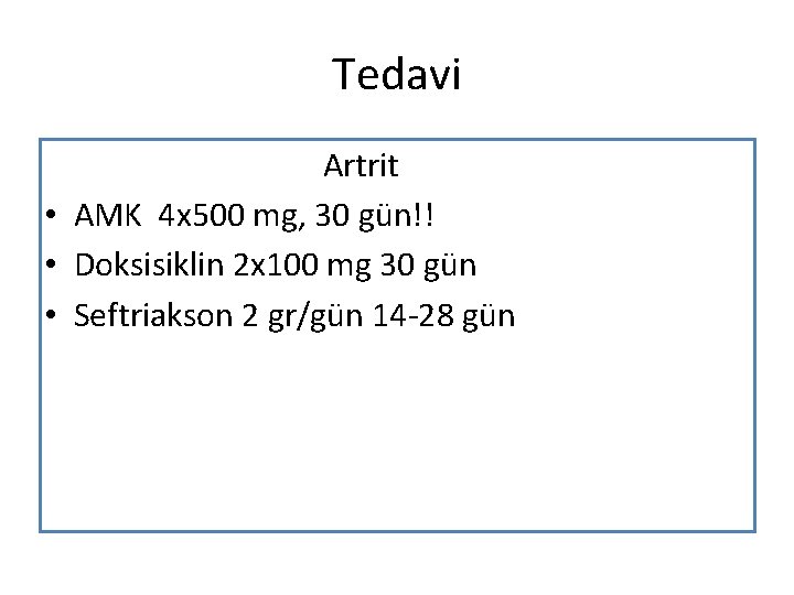 Tedavi Artrit • AMK 4 x 500 mg, 30 gün!! • Doksisiklin 2 x