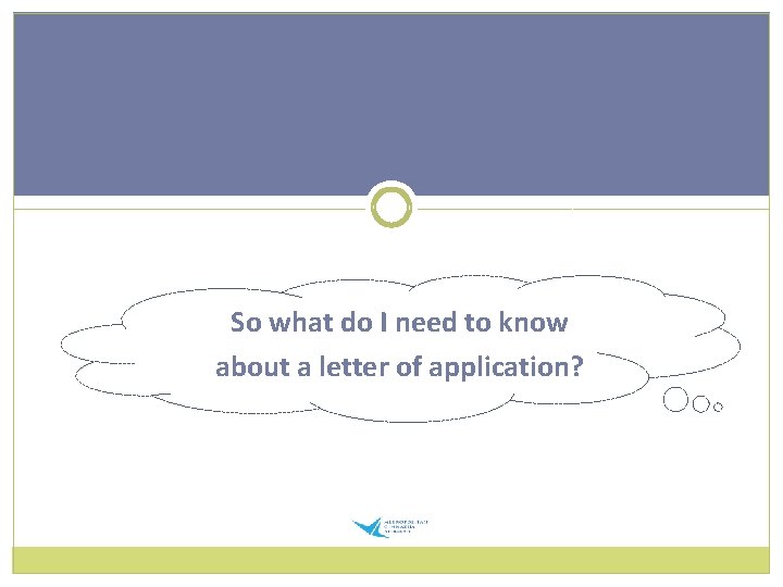 So what do I need to know about a letter of application? 