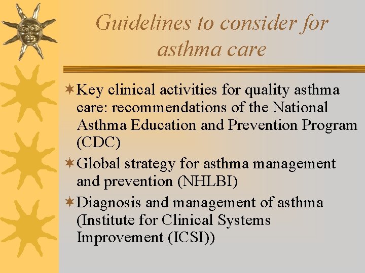 Guidelines to consider for asthma care ¬Key clinical activities for quality asthma care: recommendations