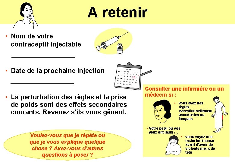 A retenir • Nom de votre contraceptif injectable • Date de la prochaine injection