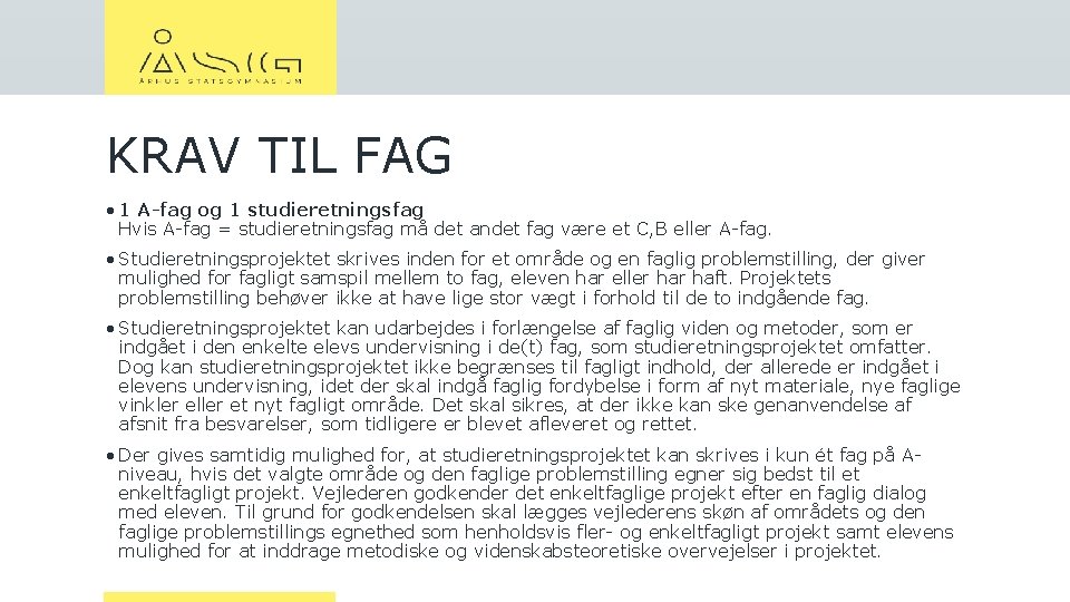 KRAV TIL FAG • 1 A-fag og 1 studieretningsfag Hvis A-fag = studieretningsfag må