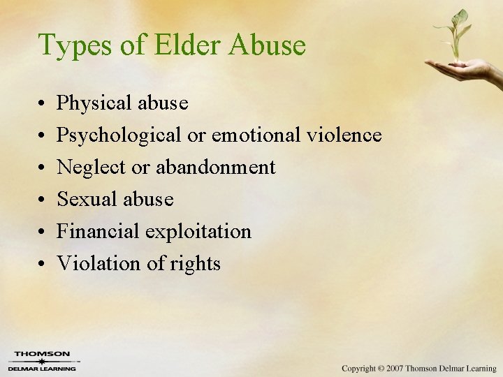 Types of Elder Abuse • • • Physical abuse Psychological or emotional violence Neglect