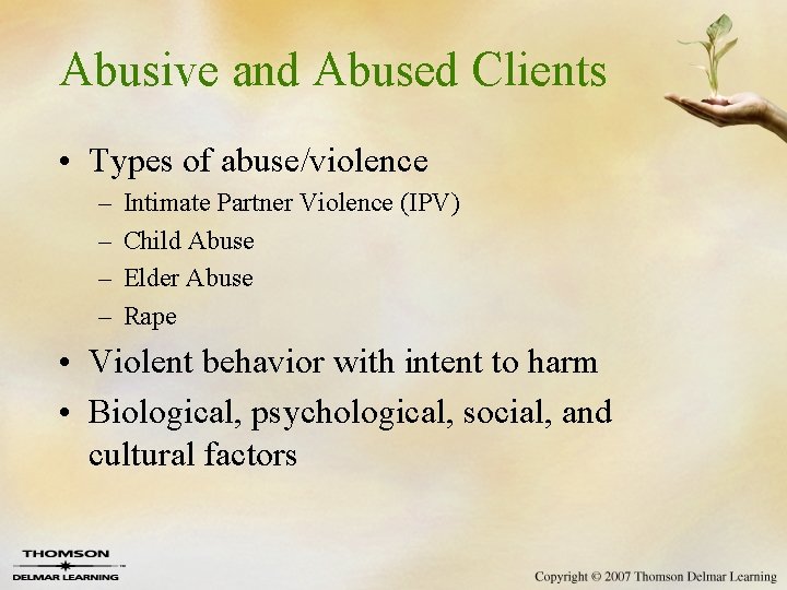 Abusive and Abused Clients • Types of abuse/violence – – Intimate Partner Violence (IPV)