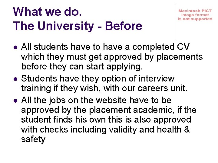 What we do. The University - Before l l l All students have to