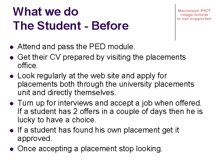 What we do The Student - Before l l l Attend and pass the