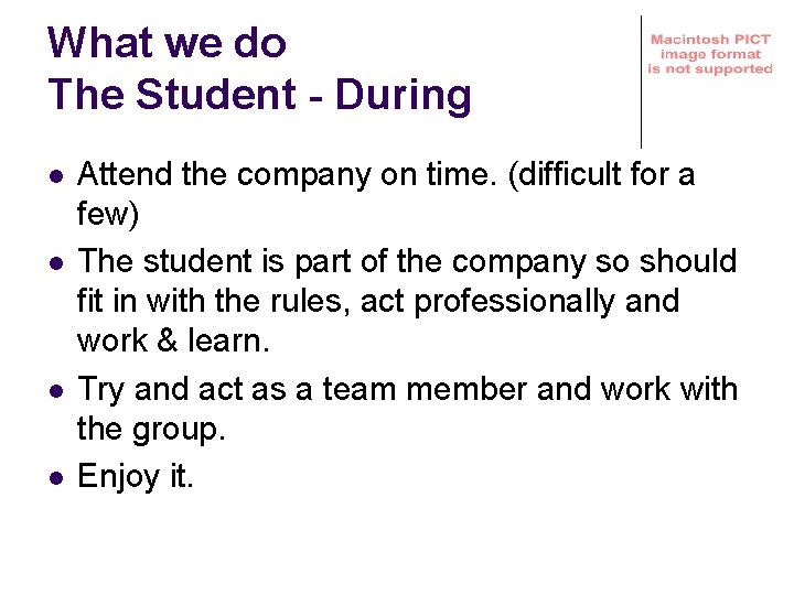 What we do The Student - During l l Attend the company on time.