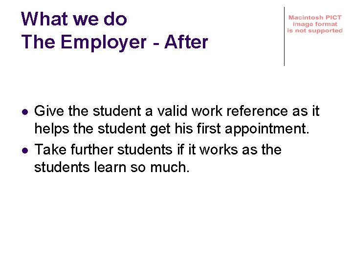 What we do The Employer - After l l Give the student a valid