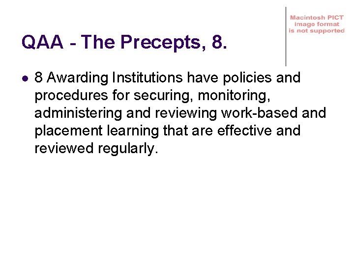 QAA - The Precepts, 8. l 8 Awarding Institutions have policies and procedures for