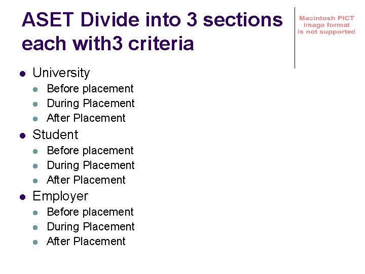 ASET Divide into 3 sections each with 3 criteria l University l l Student