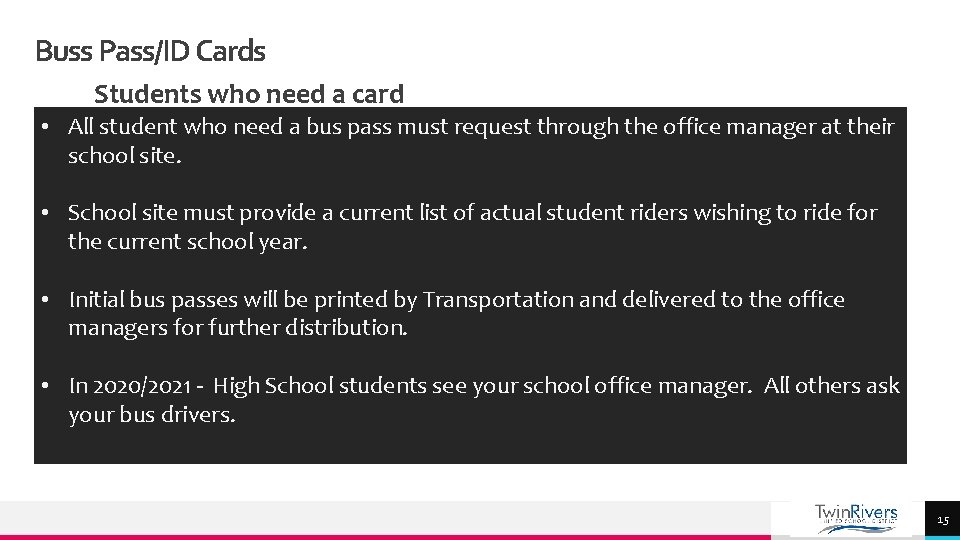 Buss Pass/ID Cards Students who need a card • All student who need a