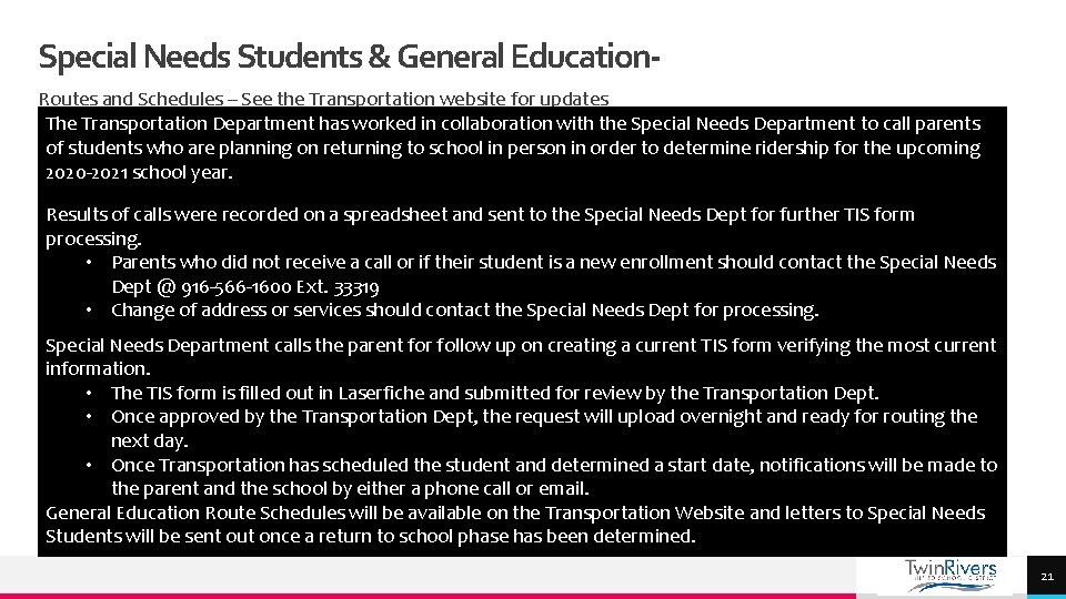 Special Needs Students & General Education. Routes and Schedules – See the Transportation website