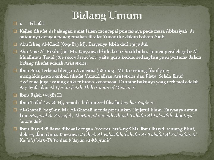 � 1. Filsafat Bidang Umum � Kajian filsafat di kalangan umat Islam mencapai puncaknya