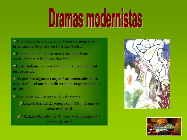 Los dramas modernistas suponen las primeras incursiones del poeta en la escena teatral. El