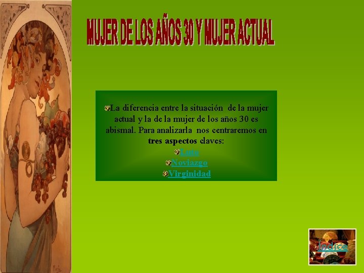 La diferencia entre la situación de la mujer actual y la de la mujer
