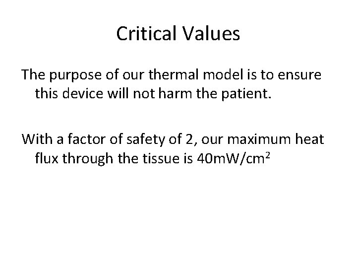 Critical Values The purpose of our thermal model is to ensure this device will