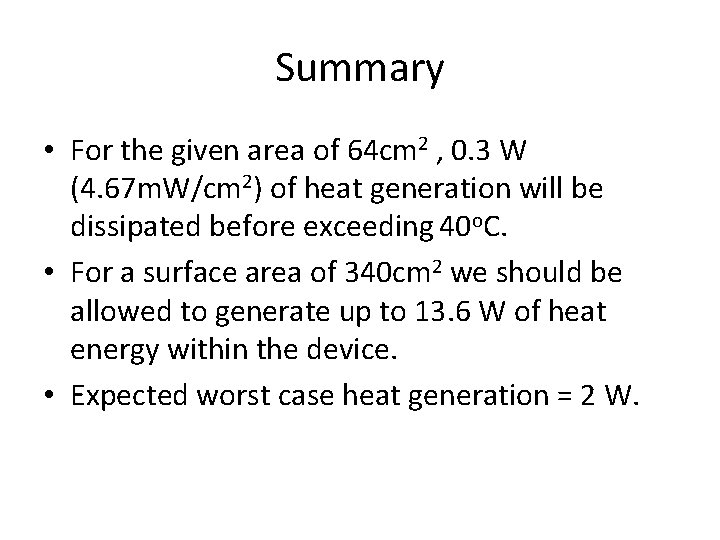 Summary • For the given area of 64 cm 2 , 0. 3 W