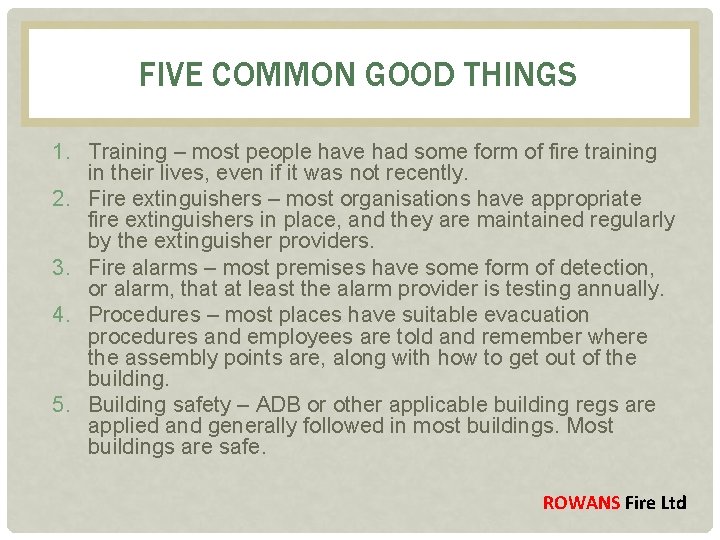 FIVE COMMON GOOD THINGS 1. Training – most people have had some form of