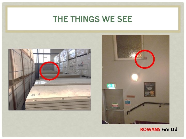 THE THINGS WE SEE ROWANS Fire Ltd 