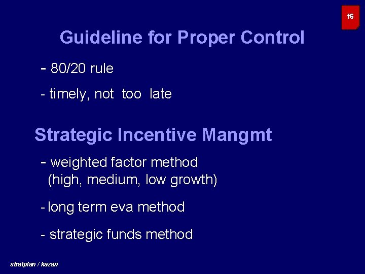 f 6 Guideline for Proper Control - 80/20 rule - timely, not too late