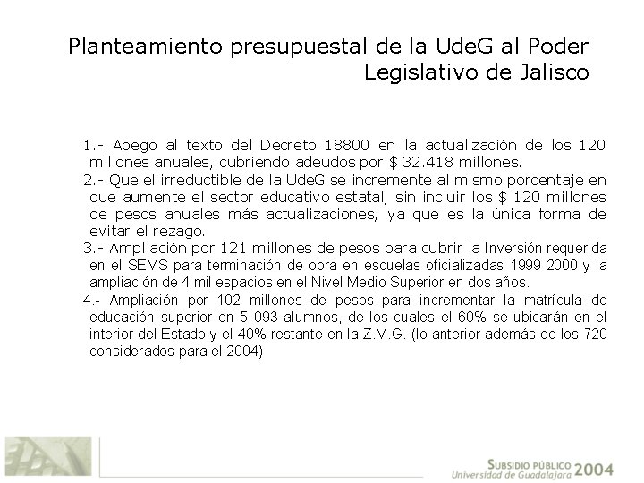 Planteamiento presupuestal de la Ude. G al Poder Legislativo de Jalisco 1. - Apego