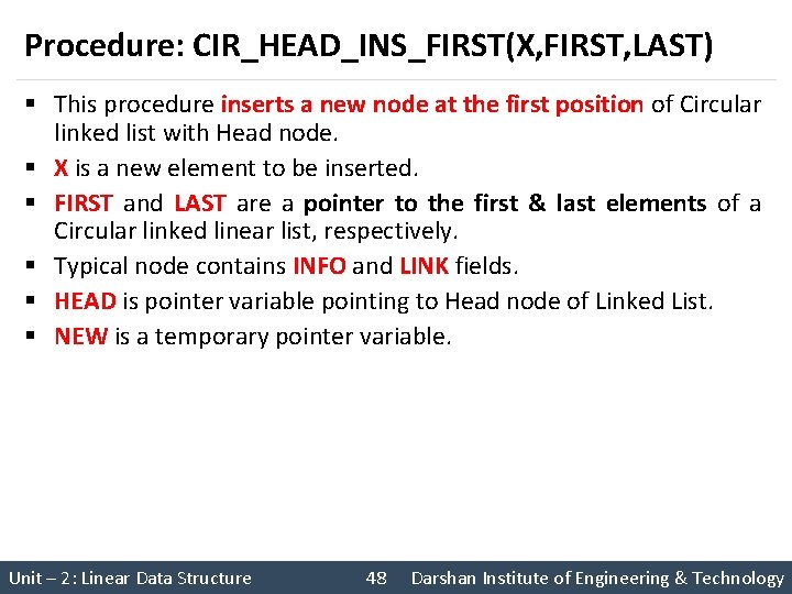 Procedure: CIR_HEAD_INS_FIRST(X, FIRST, LAST) § This procedure inserts a new node at the first