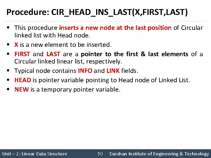 Procedure: CIR_HEAD_INS_LAST(X, FIRST, LAST) § This procedure inserts a new node at the last