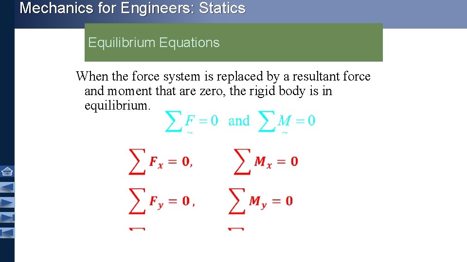 Mechanics for Engineers: Statics Equilibrium Equations When the force system is replaced by a