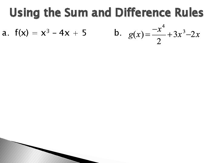Using the Sum and Difference Rules a. f(x) = x 3 – 4 x