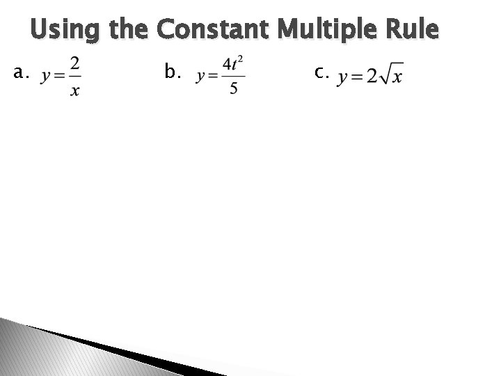 Using the Constant Multiple Rule a. b. c. 