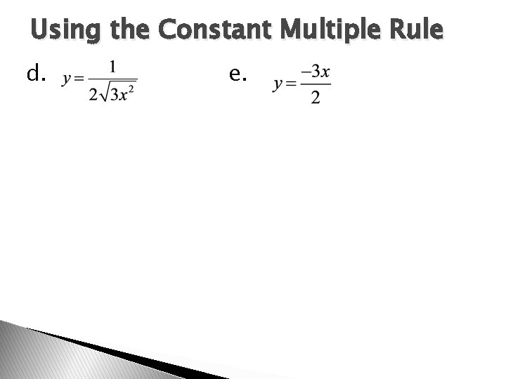 Using the Constant Multiple Rule d. e. 