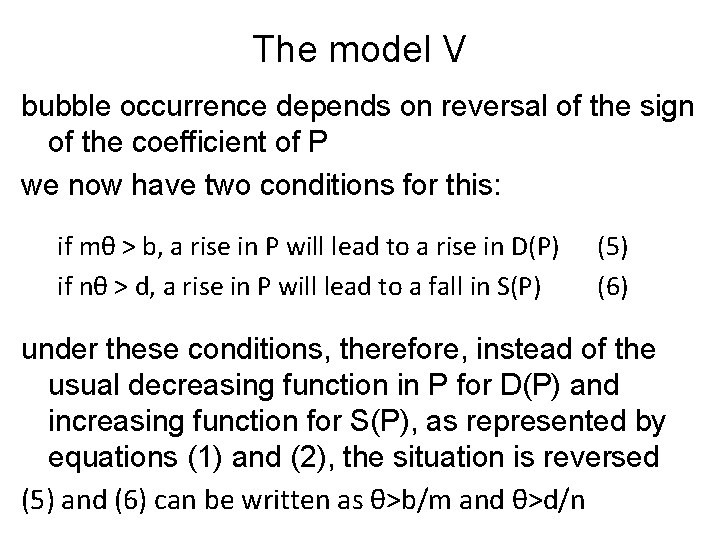 The model V bubble occurrence depends on reversal of the sign of the coefficient