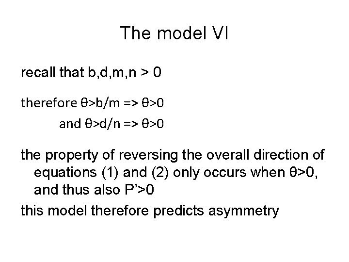 The model VI recall that b, d, m, n > 0 therefore θ>b/m =>