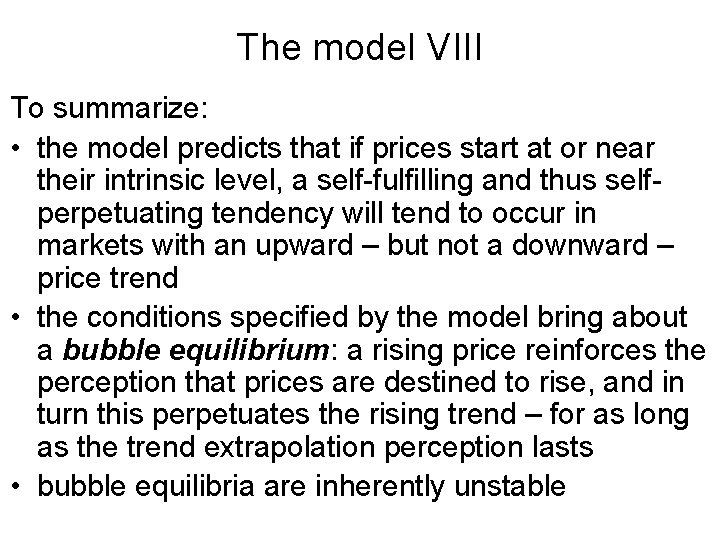 The model VIII To summarize: • the model predicts that if prices start at