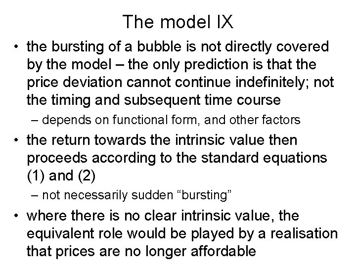 The model IX • the bursting of a bubble is not directly covered by