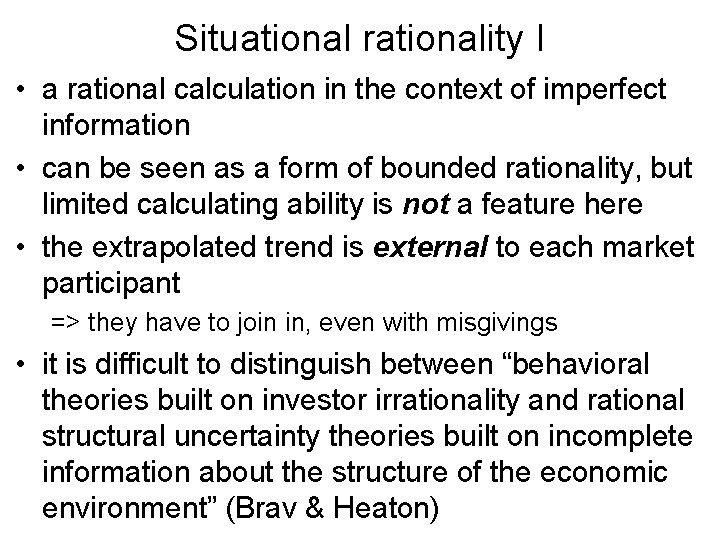 Situational rationality I • a rational calculation in the context of imperfect information •