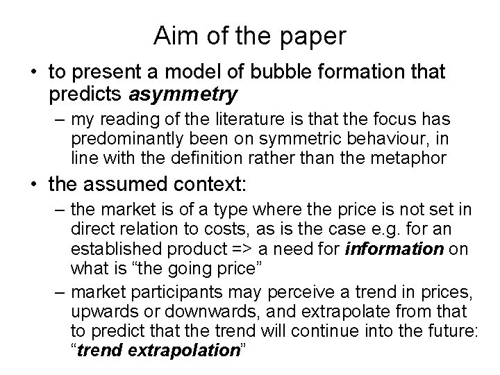 Aim of the paper • to present a model of bubble formation that predicts