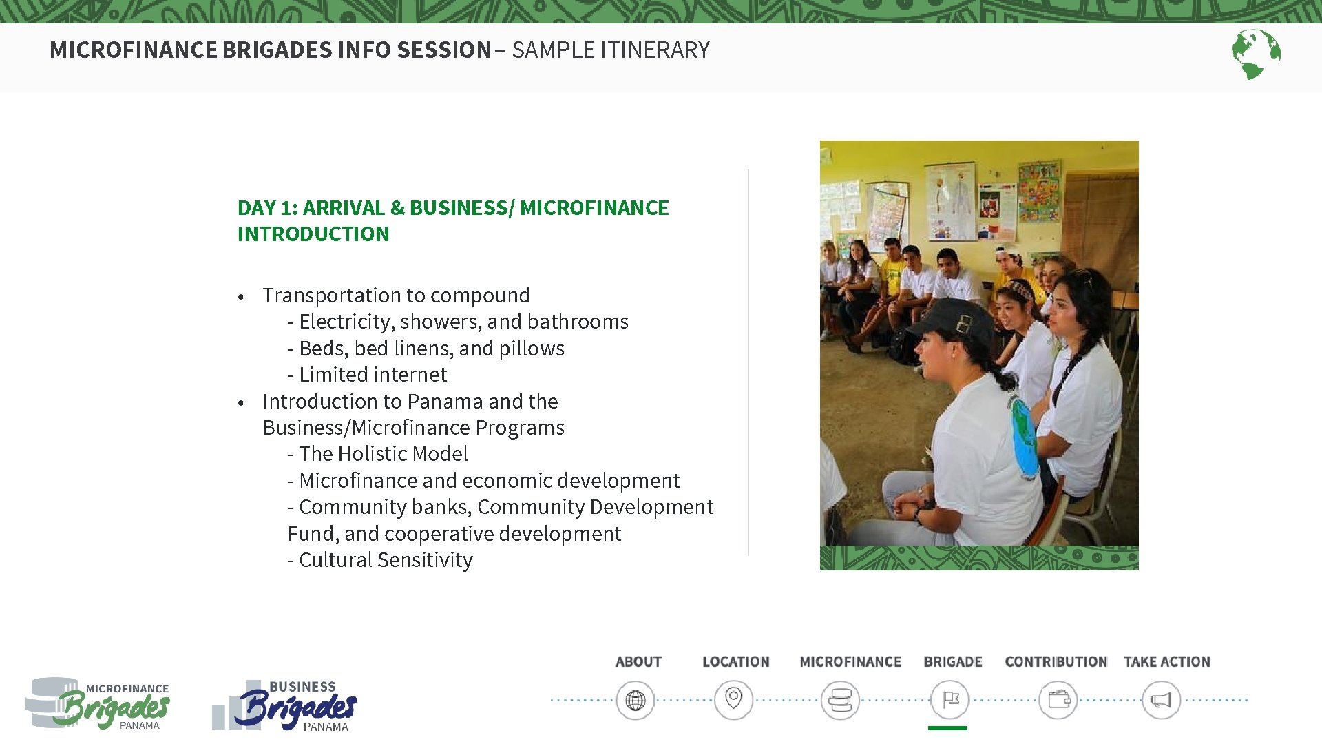 MICROFINANCE BRIGADES INFO SESSION – SAMPLE ITINERARY DAY 1: ARRIVAL & BUSINESS/ MICROFINANCE INTRODUCTION