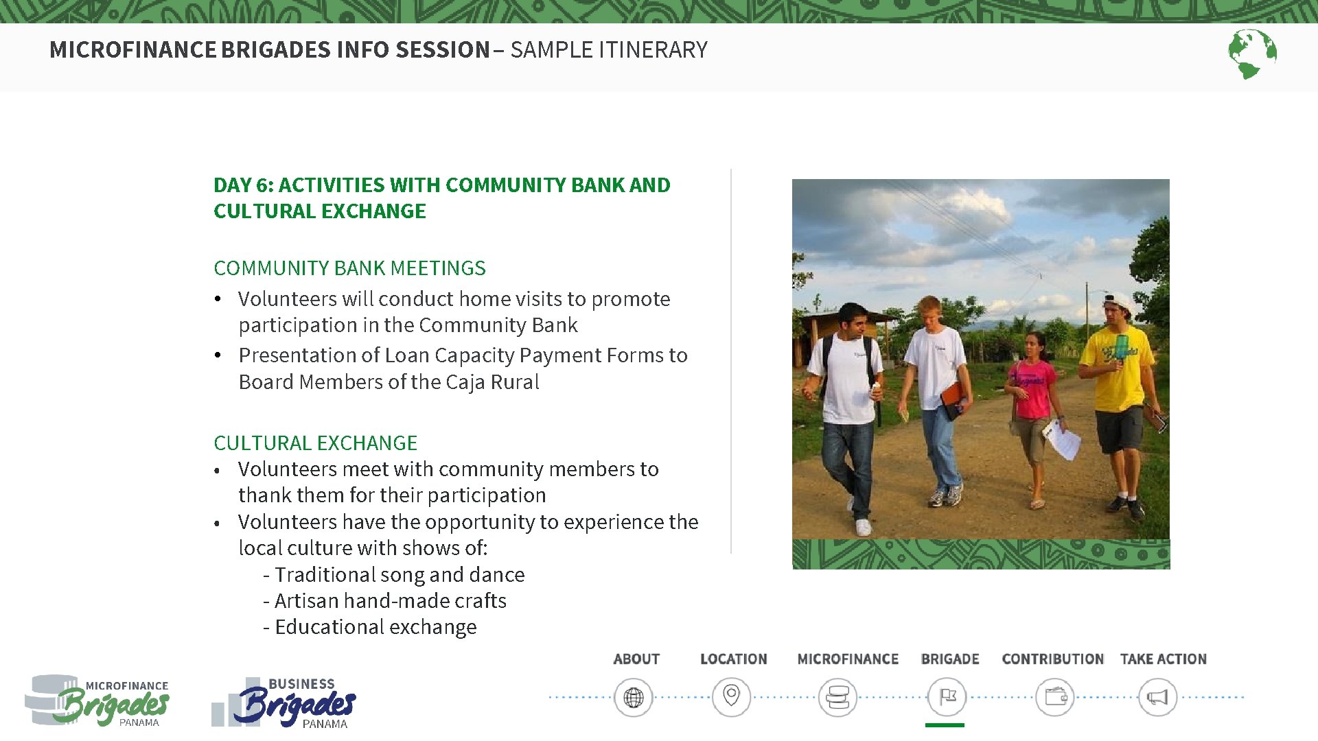 MICROFINANCE BRIGADES INFO SESSION – SAMPLE ITINERARY DAY 6: ACTIVITIES WITH COMMUNITY BANK AND