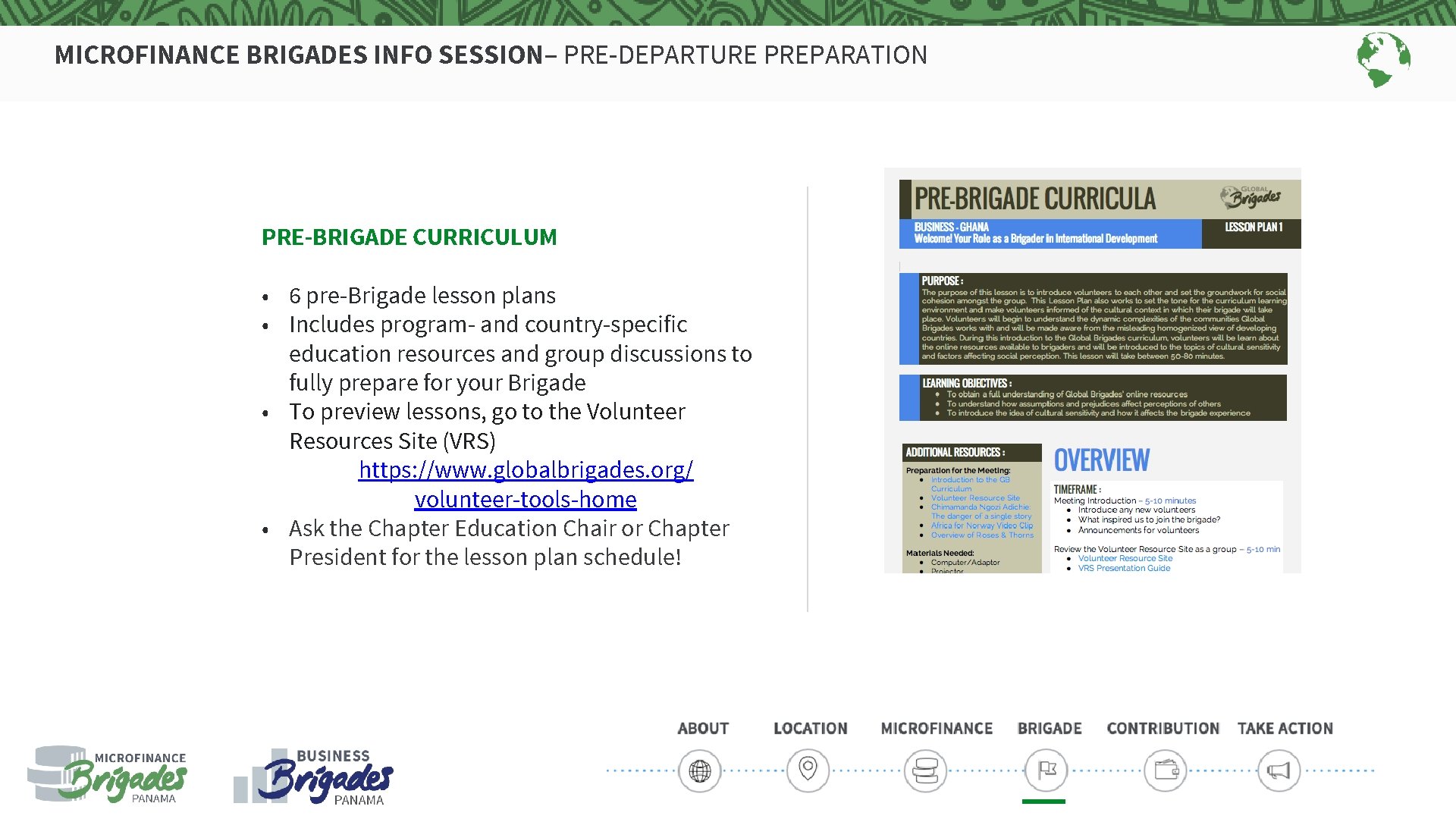MICROFINANCE BRIGADES INFO SESSION– PRE-DEPARTURE PREPARATION PRE-BRIGADE CURRICULUM • 6 pre-Brigade lesson plans •