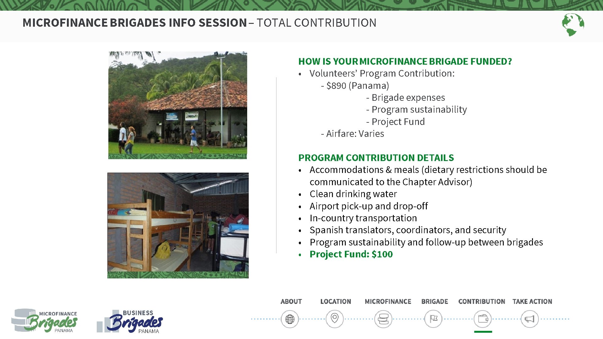 MICROFINANCE BRIGADES INFO SESSION – TOTAL CONTRIBUTION HOW IS YOUR MICROFINANCE BRIGADE FUNDED? •