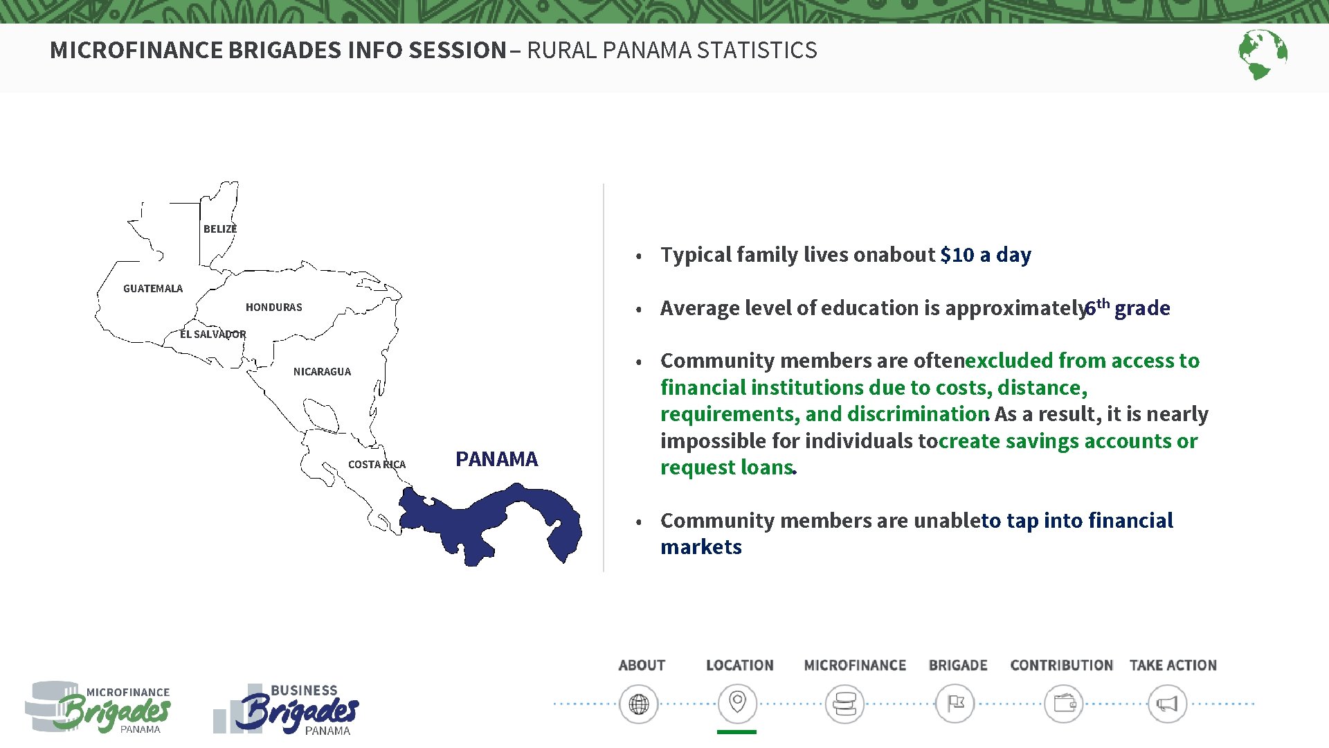 MICROFINANCE BRIGADES INFO SESSION – RURAL PANAMA STATISTICS BELIZE • Typical family lives onabout