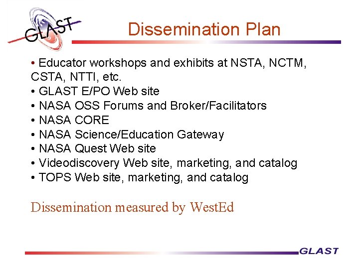 Dissemination Plan • Educator workshops and exhibits at NSTA, NCTM, CSTA, NTTI, etc. •