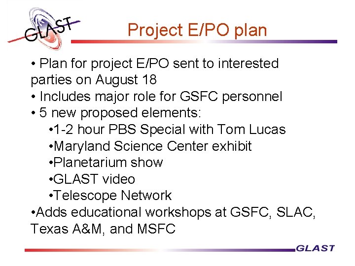 Project E/PO plan • Plan for project E/PO sent to interested parties on August