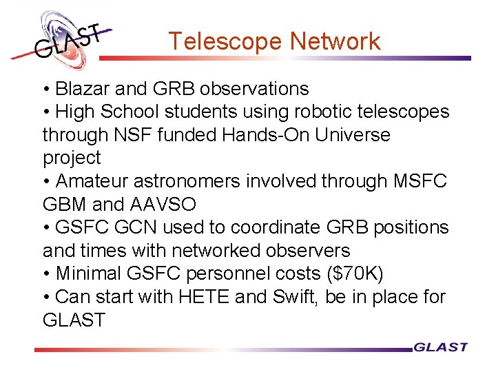 Telescope Network • Blazar and GRB observations • High School students using robotic telescopes
